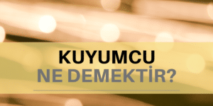 kuyumcu ne demektir_ (1)