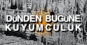 kuyumculugun_tarihcesi_h232